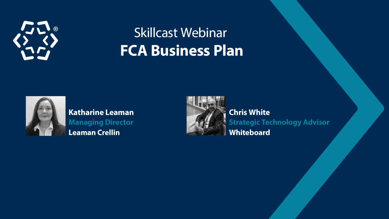 Making Sense Of The FCA Business Plan | Skillcast Webinar