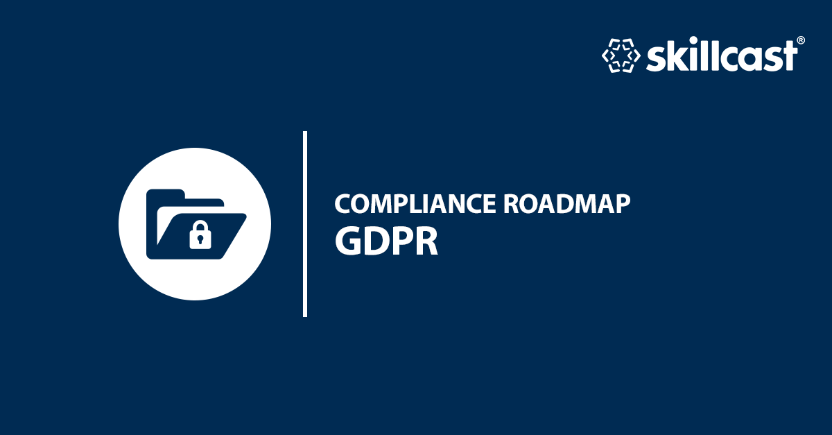 GDPR Compliance Roadmap | Skillcast